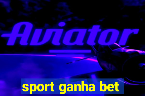 sport ganha bet